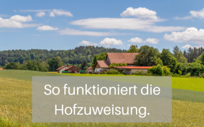 So funktioniert die Hofzuweisung
